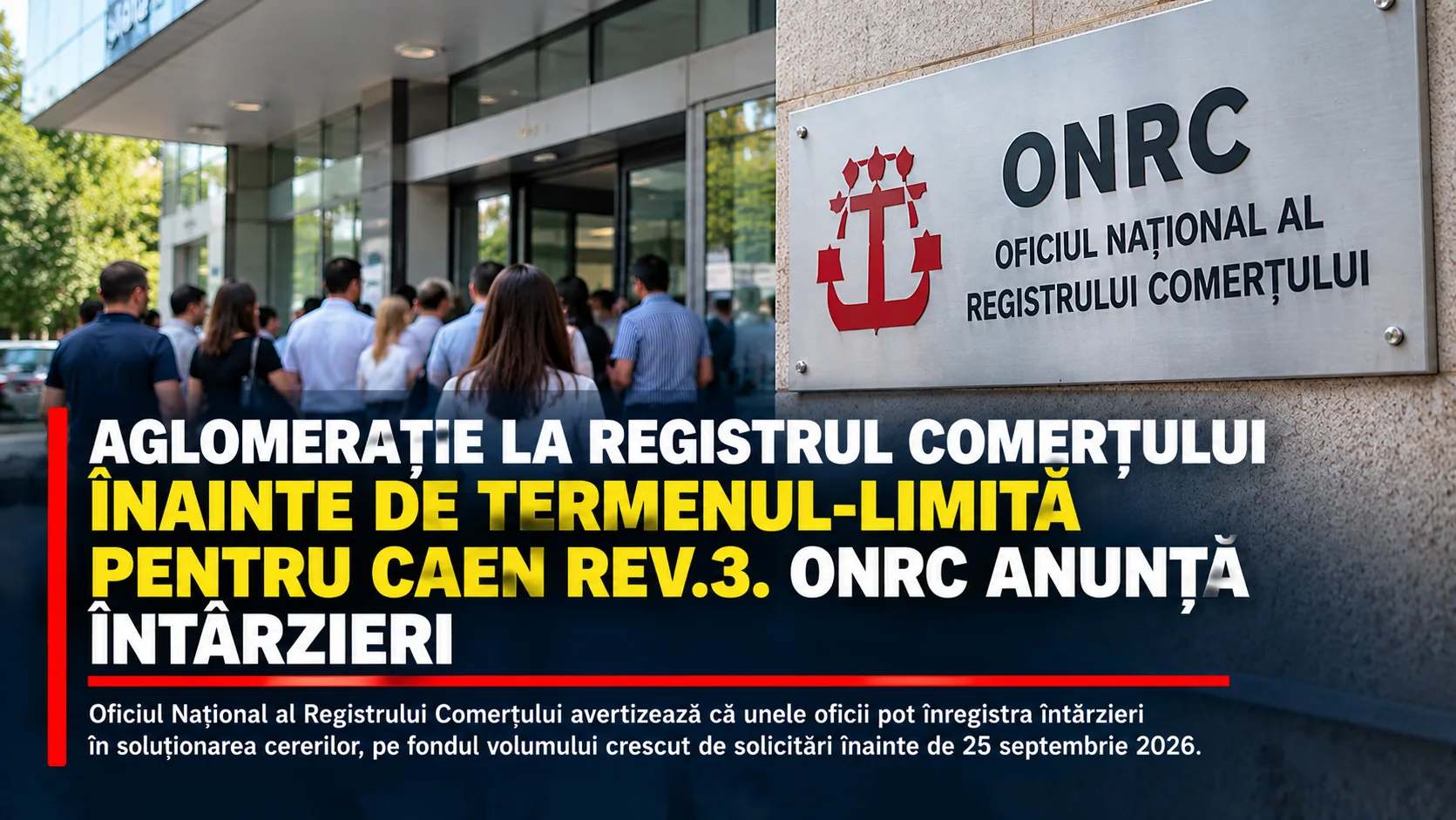 Aglomerație la Registrul Comerțului înainte de termenul-limită pentru CAEN Rev.3. ONRC anunță întârzieri