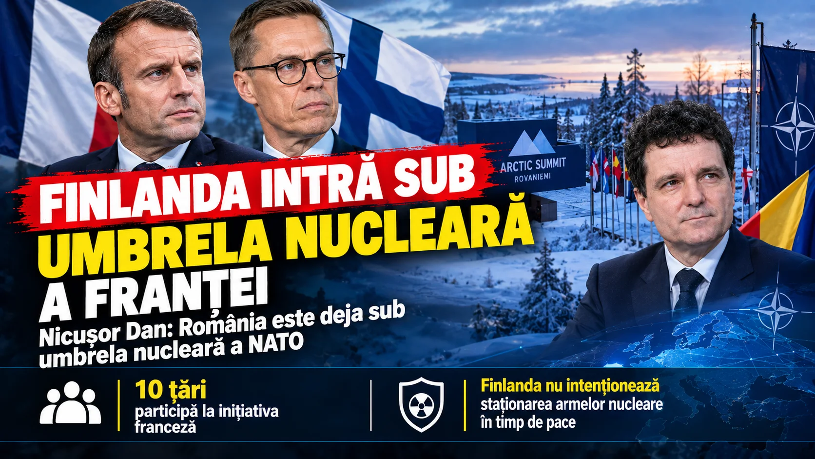 Finlanda intră sub „umbrela nucleară” a Franței. Nicușor Dan, mesaj important despre securitatea României